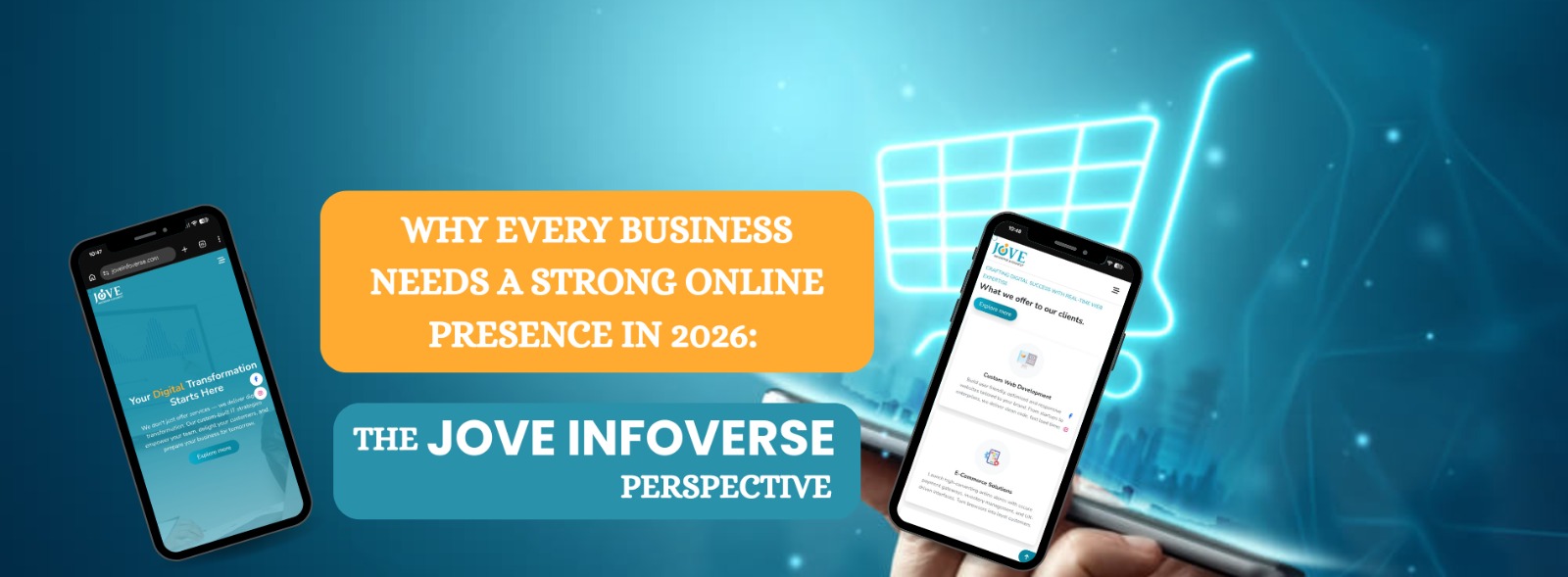 Why Every Business Needs a Strong Online Presence in 2026: The Jove Infoverse Perspective